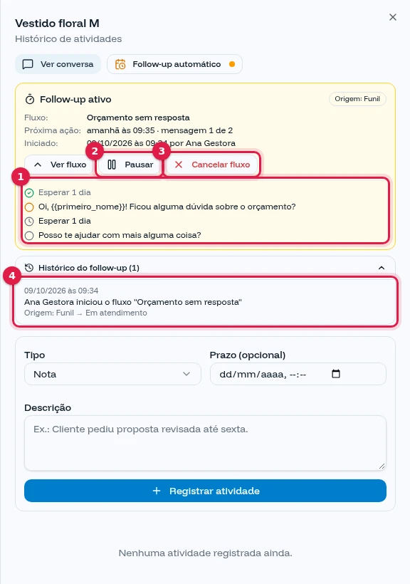 Quadro Follow-up ativo com os passos do fluxo, os botões Pausar e Cancelar fluxo e o histórico aberto